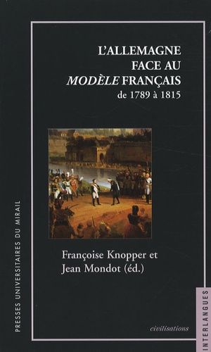 Emprunter L'Allemagne face au modèle français. De 1789 à 1815 livre