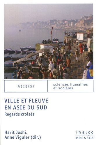 Emprunter Ville et fleuve en Asie du Sud. Regards croisés livre