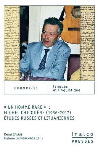 Emprunter Un homme rare : Michel Chicouène (1936-2017). Etudes russes et lituaniennes livre