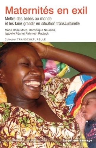 Emprunter Maternités en exil. Mettre des bébés au monde et les faire grandir en situation transculturelle, Edi livre