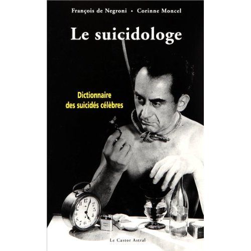 Emprunter Le suicidologe. Dictionnaire des suicidés célèbres livre