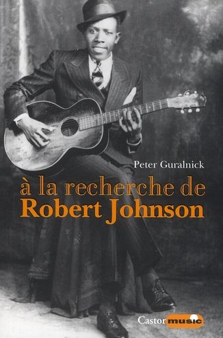 Emprunter A la recherche de Robert Johnson livre