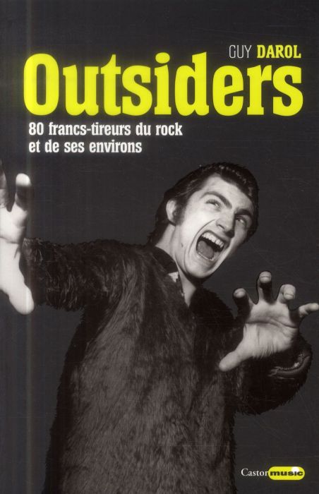 Emprunter Outsiders. 80 francs-tireurs du rock et de ses environs livre