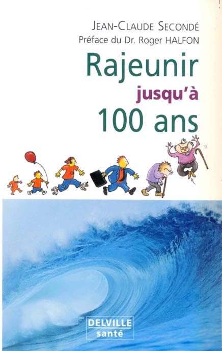 Emprunter RAJEUNIR JUSQU'A 100 ANS livre