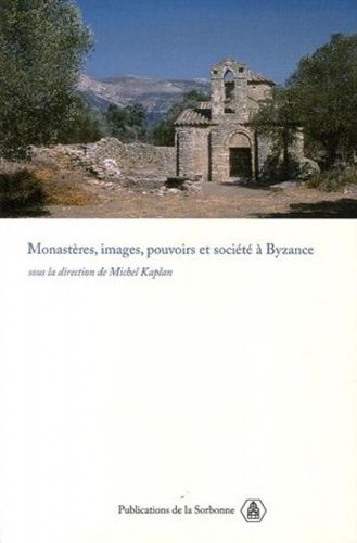 Emprunter Monastères, images, pouvoirs et société à Byzance livre