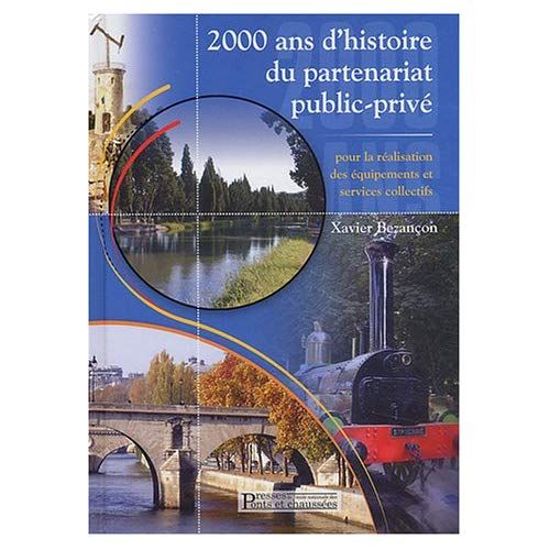 Emprunter 2000 ans d'histoire du partenariat public-privé . Pour la réalisation des équipements et services co livre