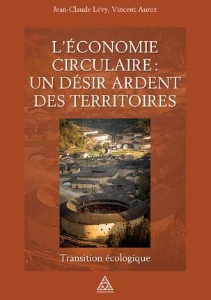 Emprunter L'économie circulaire : un désir ardent des territoires. Transition écologique livre