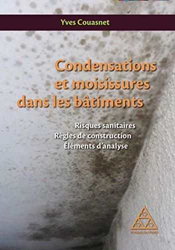 Emprunter Condensations et moisissures dans les batiments. Risques sanitaires, règles de construction éléments livre