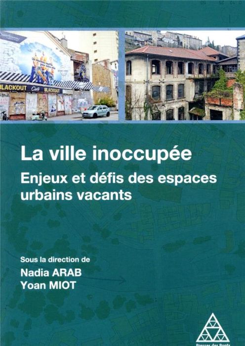 Emprunter La ville inoccupée. Enjeux et défis des espaces urbains vacants livre