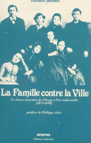 Emprunter La famille contre la ville. Les classes moyennes de Chicago à l'ère industrielle 1872-1891 livre