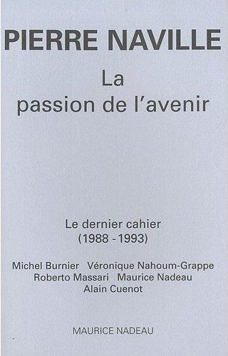 Emprunter La passion de l'avenir. Le dernier cahier (1988-1993) livre