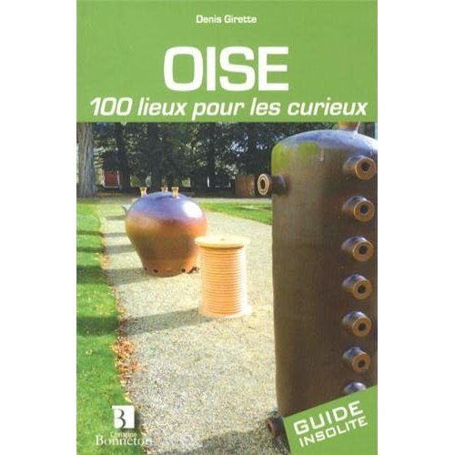 Emprunter Oise. 100 lieux pour les curieux livre