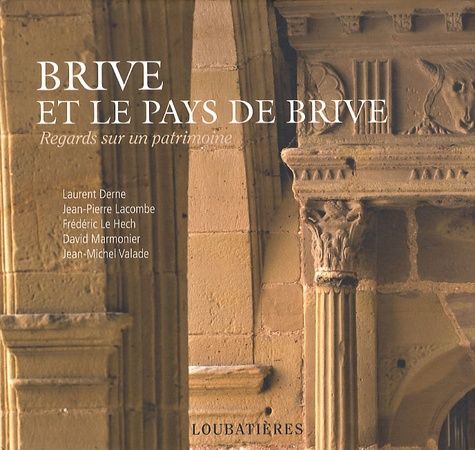 Emprunter Brive et le pays de Brive. Regards sur le patrimoine livre