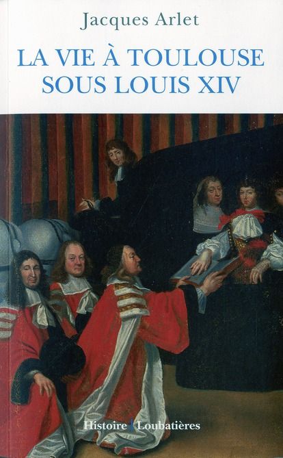 Emprunter La vie à Toulouse sous Louis XIV livre