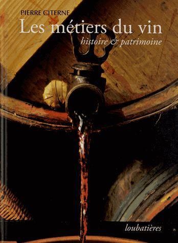 Emprunter Les métiers du vin. Histoire & patrimoine livre