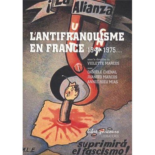 Emprunter L'antifranquisme en France 1944-1975. Le rôle prépondérant du Sud-Ouest livre