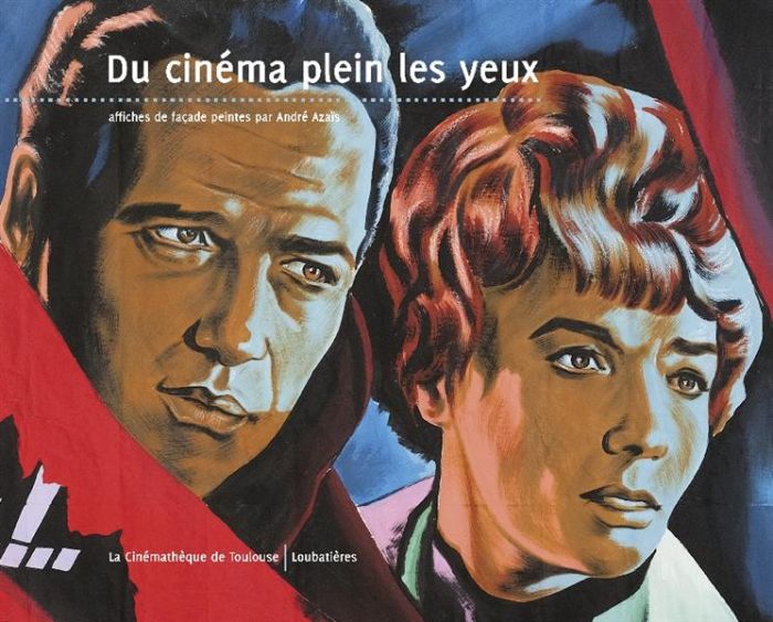 Emprunter Du cinéma plein les yeux. Affiches de façade peintes par André Azaïs livre