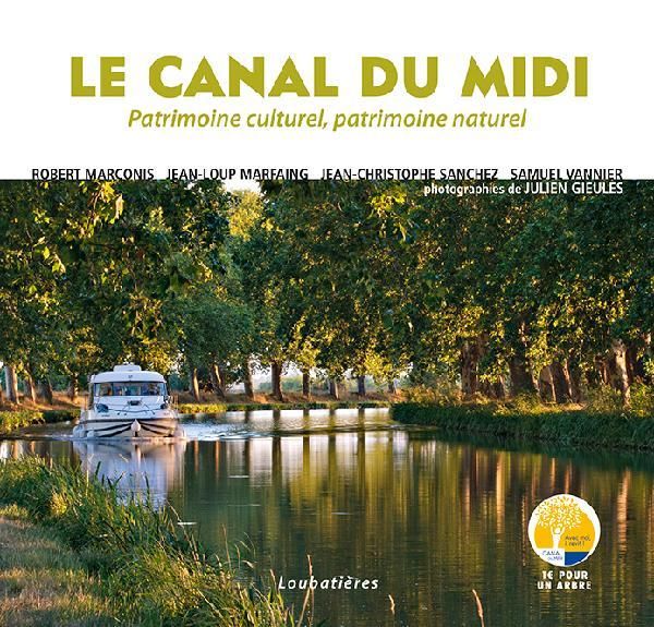 Emprunter Le Canal du Midi. Patrimoine culturel, patrimoine naturel livre