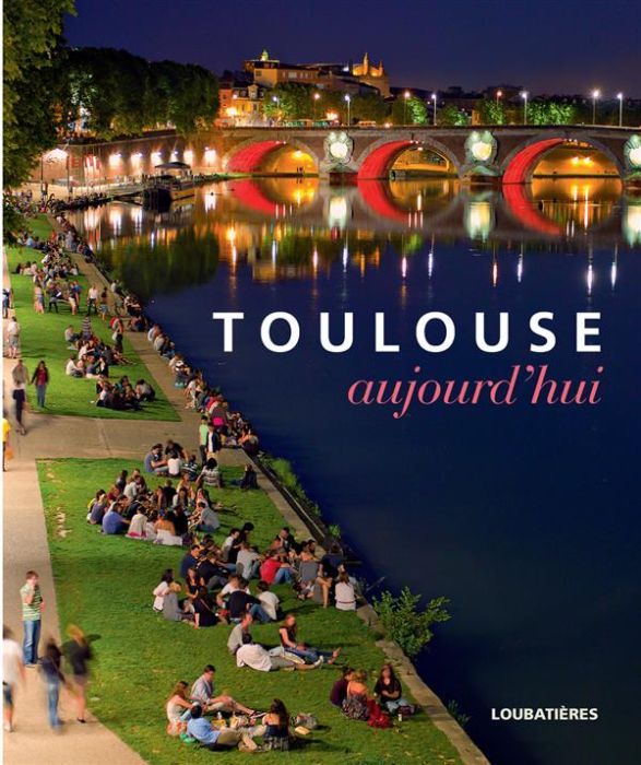 Emprunter Toulouse aujourd'hui livre