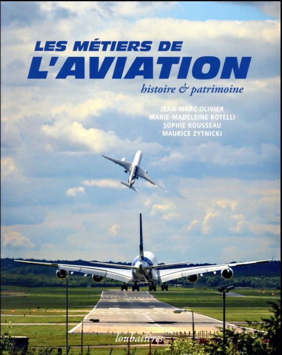 Emprunter Les métiers de l'aviation. Histoire et patrimoine livre