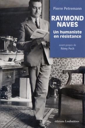 Emprunter Raymond Naves. Un humaniste en résistance livre