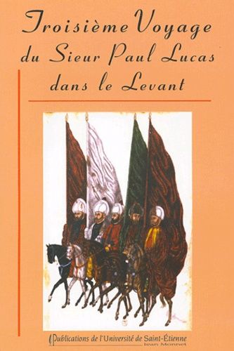 Emprunter TROISIEME VOYAGE DE SIEUR PAUL LUCAS livre