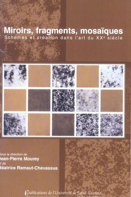 Emprunter MIROIRS, FRAGMENTS, MOSAIQUES. SCHEMAS ET CREATION DANS L'ART DU XXE SIECLE livre