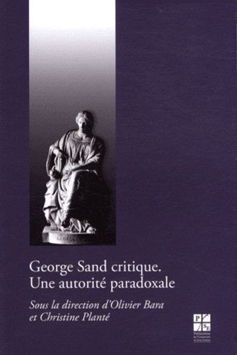 Emprunter George Sand critique. Une autorité paradoxale livre