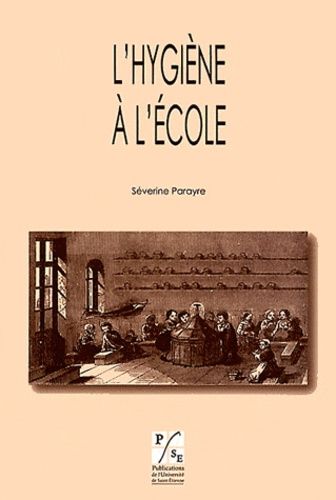 Emprunter L'hygiène à l'école. Une alliance de la santé et de l'éducation (XVIIIe-XIXe siècles) livre