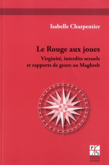 Emprunter Le Rouge aux joues. Virginité, interdits sexuels et rapports de genre au Maghreb livre