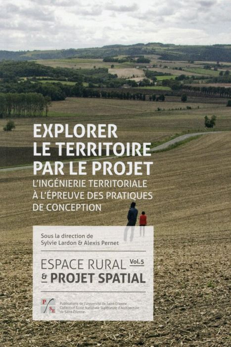 Emprunter Espace rural & projet spatial. Volume 5, Explorer le territoire par le projet : l'ingénierie territo livre