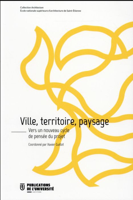 Emprunter Ville, territoire, paysage. Vers un nouveau cycle de pensée du projet livre