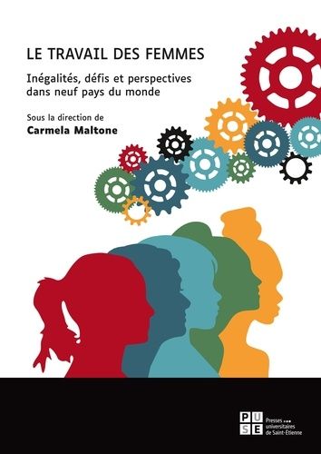 Emprunter Le travail des femmes. Inégalités, défis et perspectives dans neuf pays du monde livre