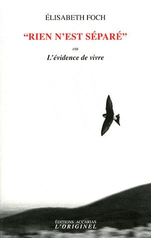 Emprunter Rien n'est séparé. L'évidence de vivre livre