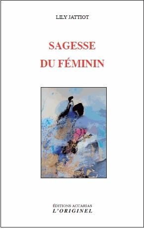 Emprunter Sagesse du féminin. En nous tous, hommes et femmes livre