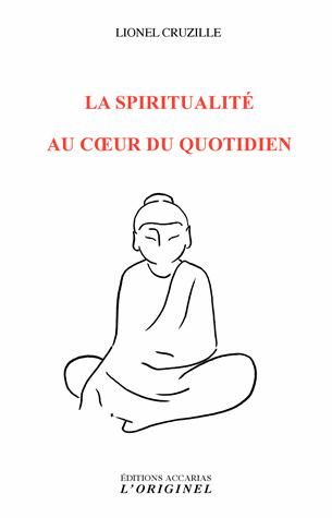 Emprunter La spiritualité au coeur du quotidien livre