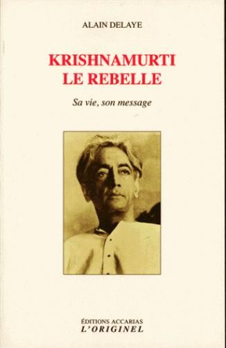 Emprunter Krishnamurti le rebelle. Sa vie, son message livre