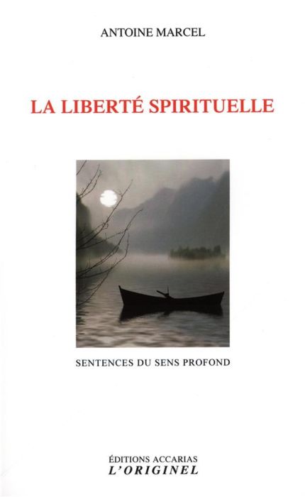 Emprunter La liberté spirituelle. Sentences du sens profond livre