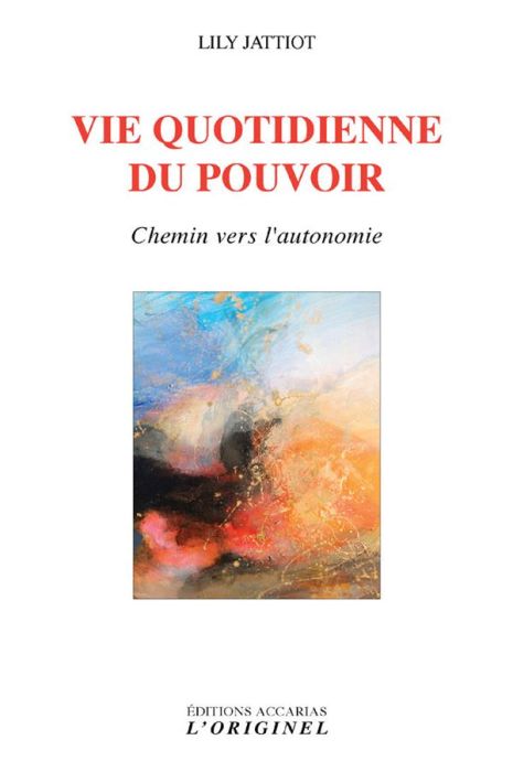 Emprunter Vie quotidienne du pouvoir. Chemin vers l'autonomie livre