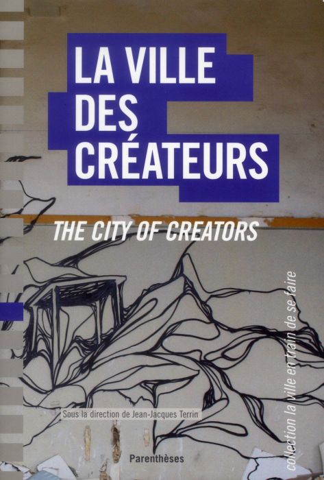 Emprunter La ville des créateurs. Berlin, Birmingham, Lausanne, Lyon, Montpellier, Montréal, Nantes, Edition b livre