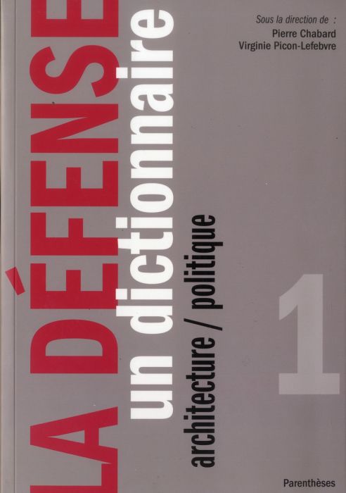 Emprunter LA DEFENSE - UN DICTIONNAIRE - ARCHITECTURE/POLITIQUE livre