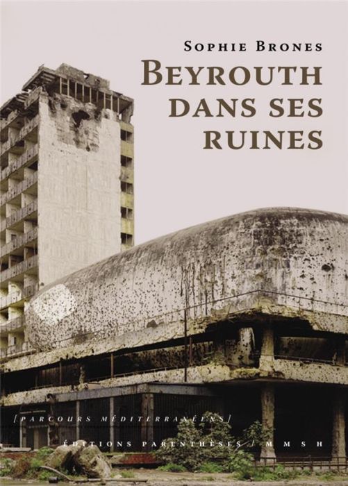 Emprunter Beyrouth dans ses ruines livre