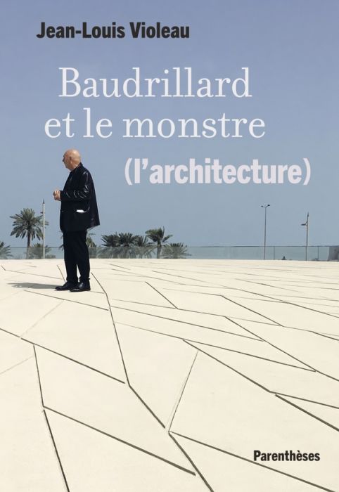 Emprunter Baudrillard et le monstre (l'architecture) livre