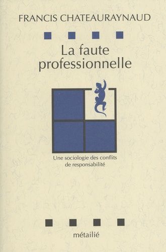 Emprunter La faute professionnelle. Une sociologie des conflits de responsabilité livre