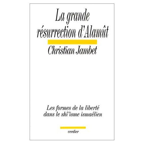 Emprunter La Grande résurrection d'Alamût. Les formes de la liberté dans le shî'isme ismaélien livre