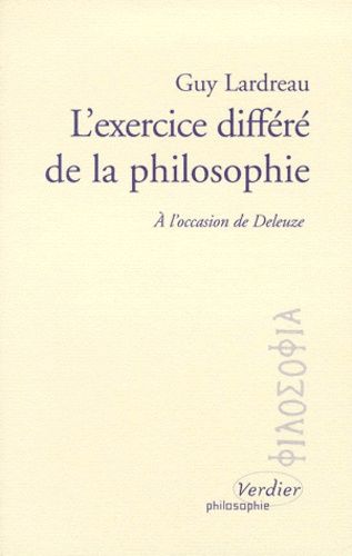 Emprunter L'EXERCICE DIFFERE DE LA PHILOSOPHIE A L'OCCASION DE DELEUZE livre