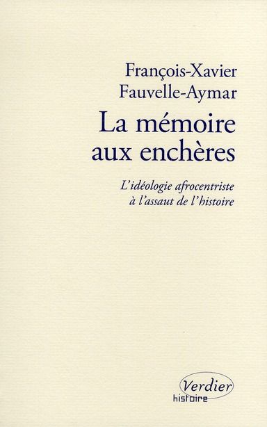 Emprunter La mémoire aux enchères. L'idéologie afrocentriste à l'assaut de l'histoire livre