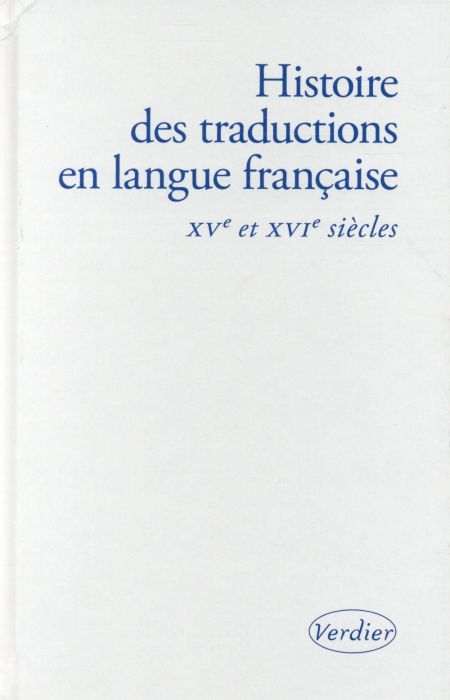 Emprunter Histoire des traductions en langue française. XV-XVIe siècles livre