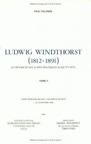 Emprunter Ludwig Windthorst (1812-1891). Sa pensée et son action politiques jusqu'en 1875 livre