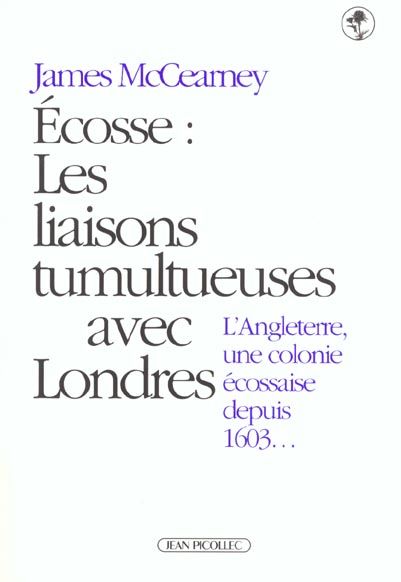 Emprunter Ecosse : les liaisons tumultueuses avec Londres. L'Angleterre, une colonie écossaise depuis 1603... livre